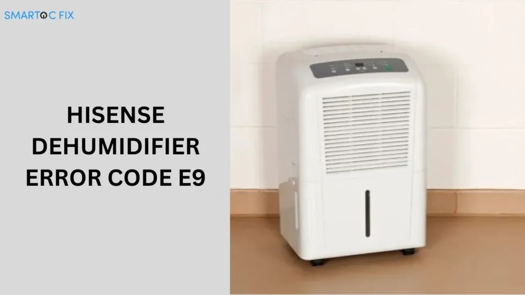 Hisense Dehumidifier Error Code E9