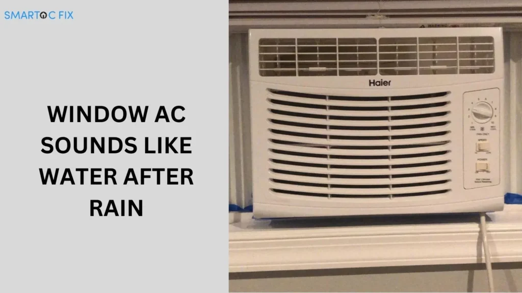 window ac sounds like water after rain